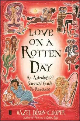Love on a Rotten Day: An Astrological Survival Guide to Romance - Paperback | Diverse Reads