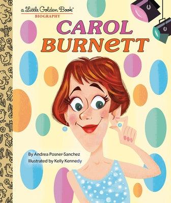 Carol Burnett: A Little Golden Book Biography - Hardcover | Diverse Reads