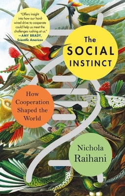 The Social Instinct: How Cooperation Shaped the World - Paperback | Diverse Reads