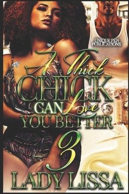 A Thick Chick Can Love You Better 3: The Finale - Paperback | Diverse Reads