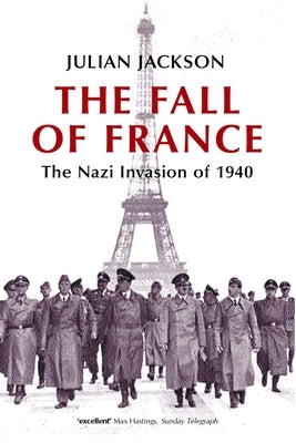 The Fall of France: The Nazi Invasion of 1940 - Paperback | Diverse Reads