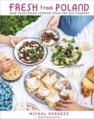 Fresh from Poland: New Vegetarian Cooking from the Old Country - Paperback | Diverse Reads
