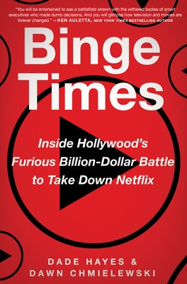 Binge Times: Inside Hollywood's Furious Billion-Dollar Battle to Take Down Netflix - Hardcover | Diverse Reads