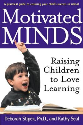 Motivated Minds: Raising Children to Love Learning - Paperback | Diverse Reads