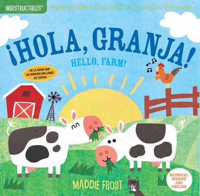 Indestructibles: ¡Hola, Granja! / Hello, Farm!: Chew Proof - Rip Proof - Nontoxic - 100% Washable (Book for Babies, Newborn Books, Safe to Chew) - Paperback | Diverse Reads