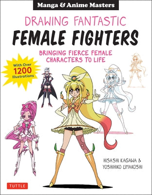 Drawing Fantastic Female Fighters: Manga & Anime Masters: Bringing Fierce Female Characters to Life (With Over 1,200 Illustrations) - Paperback | Diverse Reads