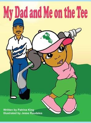 My Dad and Me on The Tee - Hardcover | Diverse Reads