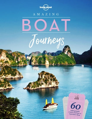 Lonely Planet Amazing Boat Journeys 1 - Hardcover | Diverse Reads