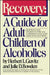 Recovery: A Guide for Adult Children of Alcoholics - Paperback | Diverse Reads