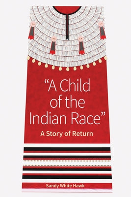 A Child of the Indian Race: A Story of Return - Paperback | Diverse Reads