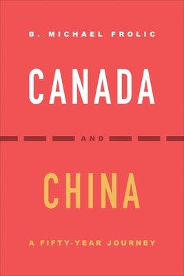 Canada and China: A Fifty-Year Journey - Paperback