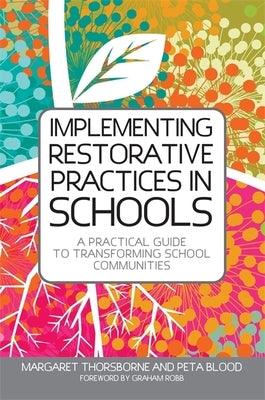 Implementing Restorative Practices in Schools: A Practical Guide to Transforming School Communities - Paperback | Diverse Reads