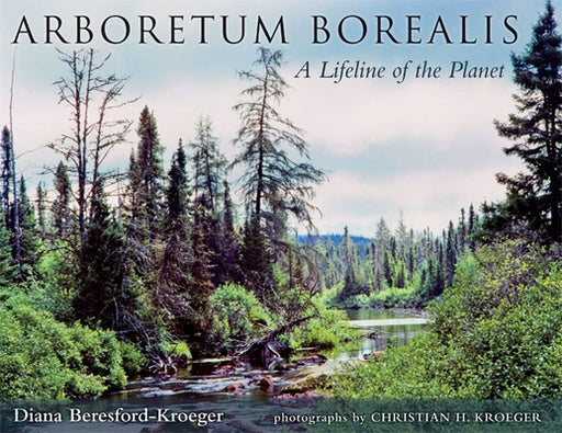 Arboretum Borealis: A Lifeline of the Planet - Paperback | Diverse Reads