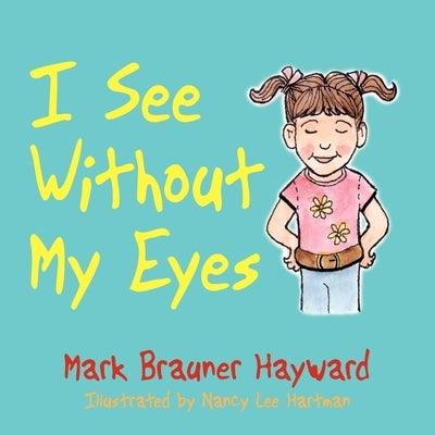I See Without My Eyes - Paperback | Diverse Reads