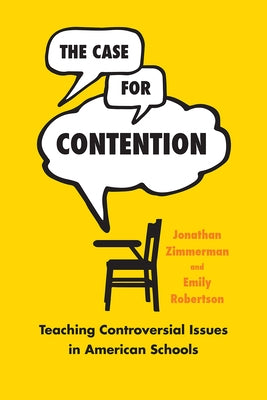 The Case for Contention: Teaching Controversial Issues in American Schools - Paperback | Diverse Reads