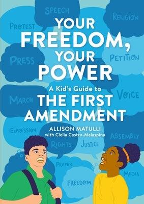 Your Freedom, Your Power: A Kid's Guide to the First Amendment - Hardcover | Diverse Reads