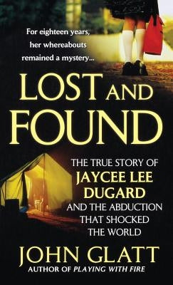 Lost and Found: The True Story of Jaycee Lee Dugard and the Abduction that Shocked the World - Paperback | Diverse Reads