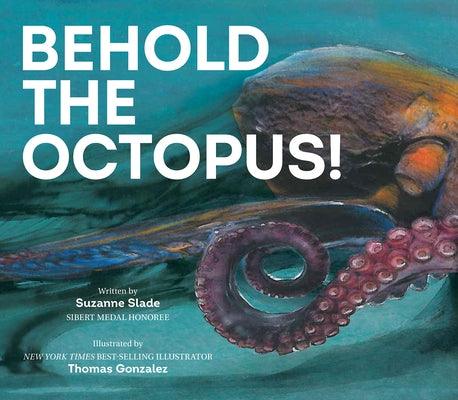 Behold the Octopus! - Hardcover | Diverse Reads