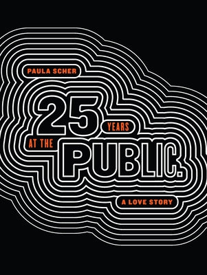 Paula Scher: Twenty-Five Years at the Public, A Love Story - Paperback | Diverse Reads
