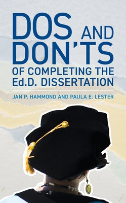 Dos and Don'ts of Completing the Ed.D. Dissertation - Hardcover | Diverse Reads