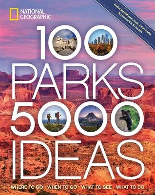 100 Parks, 5,000 Ideas: Where to Go, When to Go, What to See, What to Do - Paperback | Diverse Reads