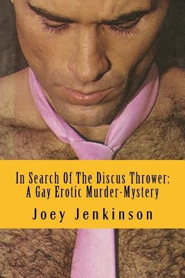 In Search Of The Discus Thrower: A Gay Erotic Murder-Mystery - Paperback | Diverse Reads