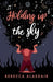 Holding Up the Sky - Paperback | Diverse Reads