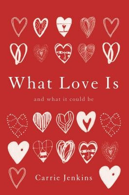 What Love Is: And What It Could Be - Hardcover | Diverse Reads