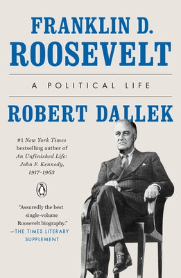 Franklin D. Roosevelt: A Political Life - Paperback | Diverse Reads