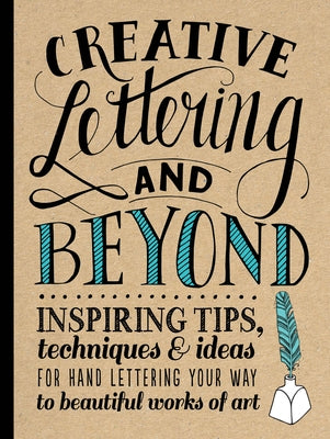 Creative Lettering and Beyond: Inspiring tips, techniques, and ideas for hand lettering your way to beautiful works of art - Paperback | Diverse Reads