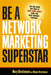 Be a Network Marketing Superstar: The One Book You Need to Make More Money Than You Ever Thought Possible - Paperback | Diverse Reads