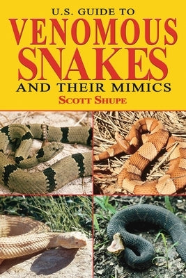 U.S. Guide to Venomous Snakes and Their Mimics - Paperback | Diverse Reads