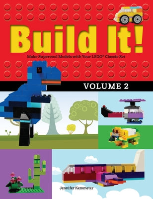 Build It! Volume 2: Make Supercool Models with Your LEGO Classic Set - Paperback | Diverse Reads
