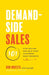 Demand-Side Sales 101: Stop Selling and Help Your Customers Make Progress - Paperback | Diverse Reads