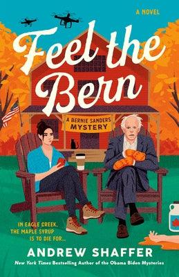 Feel the Bern: A Bernie Sanders Mystery - Paperback | Diverse Reads