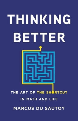Thinking Better: The Art of the Shortcut in Math and Life - Hardcover | Diverse Reads