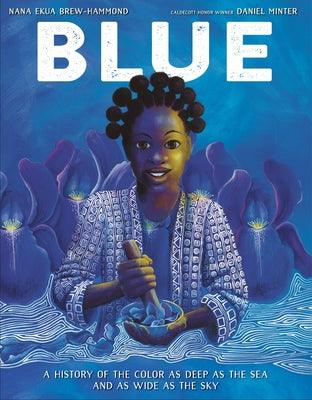 Blue: A History of the Color as Deep as the Sea and as Wide as the Sky - Hardcover |  Diverse Reads