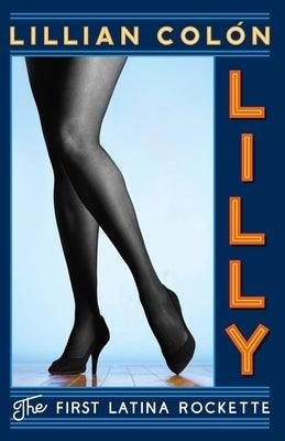 Lilly: The First Latina Rockette - Paperback | Diverse Reads