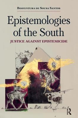Epistemologies of the South: Justice Against Epistemicide / Edition 1 - Paperback | Diverse Reads