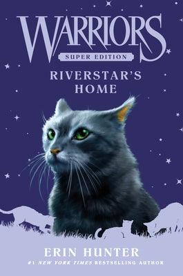 Warriors Super Edition: Riverstar's Home - Hardcover | Diverse Reads