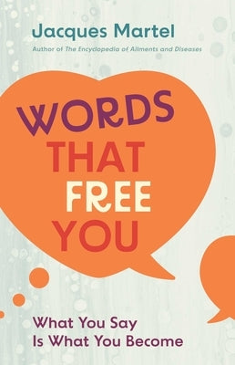 Words That Free You: What You Say Is What You Become - Paperback | Diverse Reads