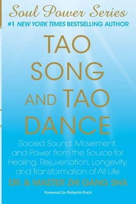 Tao Song and Tao Dance: Sacred Sound, Movement, and Power from the Source for Healing, Rejuvenation, Longevity, and Transformation of All Life - Paperback | Diverse Reads