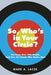 So, Who's in Your Circle?: You Know Over 600 People. Find Your 25 Friends Who Matter Most - Paperback | Diverse Reads