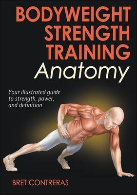 Bodyweight Strength Training Anatomy - Paperback | Diverse Reads