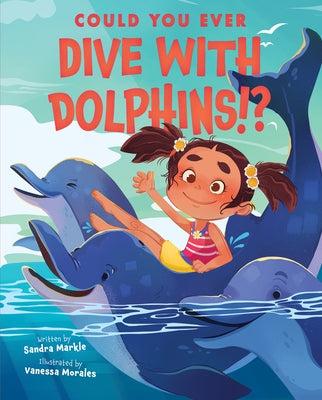 Could You Ever Dive With Dolphins!? - Hardcover | Diverse Reads