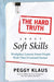 The Hard Truth About Soft Skills: Workplace Lessons Smart People Wish They'd Learned Sooner - Paperback | Diverse Reads