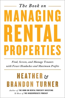 The Book on Managing Rental Properties: A Proven System for Finding, Screening, and Managing Tenants with Fewer Headaches and Maximum Profits - Paperback | Diverse Reads
