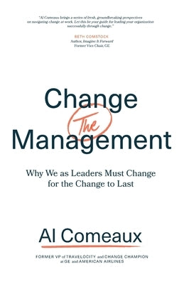 Change (the) Management: Why We as Leaders Must Change for the Change to Last - Paperback | Diverse Reads