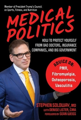 Medical Politics: How to Protect Yourself from Bad Doctors, Insurance Companies, and Big Government - Hardcover | Diverse Reads