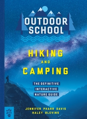 Outdoor School: Hiking and Camping: The Definitive Interactive Nature Guide - Paperback | Diverse Reads